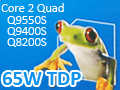 TDP 65WCore 2 QuadQ9550SQ9400SQ8200Sƥȥݡȡ礭äȯǮ̤