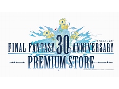 FINAL FANTASY 30th PREMIUM STORE32ŹޤȥͥåΤŸϡåѡΥץ쥼ȥڡ»