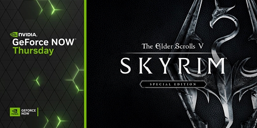  No.001Υͥ / The Elder Scrolls V: Skyrim Special Editionסϵɱҷ6סCataclismoסCONSCRIPTפʤ9ʤGeForce NOWо
