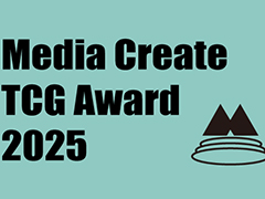 ͥ줿ȥ졼ǥ󥰥ɥɽMedia Create TCG Awardߡ2025ǯޤϡ֥ݥ󥫡ɥפ