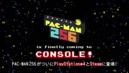 PC/PS4ǡPAC-MAN 256פȯ䡣֥ʥॳߥ塼פʤɴϢȥΥ»