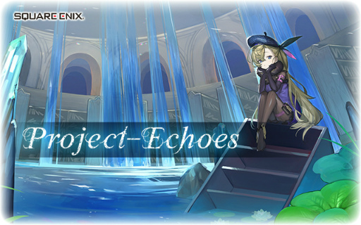 ���������꡼ No.001�Υ���ͥ������ / Ƹ�å�����դΥ��ޥ�RPG��Project-Echoes�סʥץ��������ȡ����������ˤ�ȯɽ��������Ͽ�μ��դ⥹������