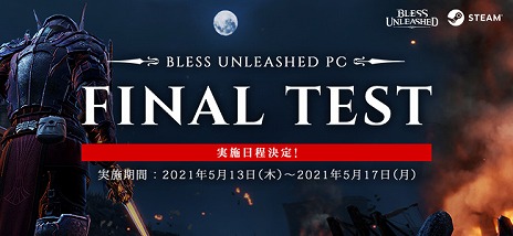 BLESS UNLEASHEDפΡFINAL TESTɤ˸ץ쥤ư褬ȤΤʤ䡤饯ΰˡå褦