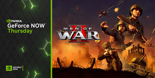 ֥ѥɡפGeForce NOWо졣Men of War IIסDie by the Bladeפʤ5ȥ饤֥ɲ