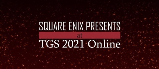 #001Υͥ/TGS 2021SQUARE ENIX PRESENTS TGS2021ޤȤᡣ֥󥸥󥨥󥫥󥿡פ˲äǿȥ쥤顼¿