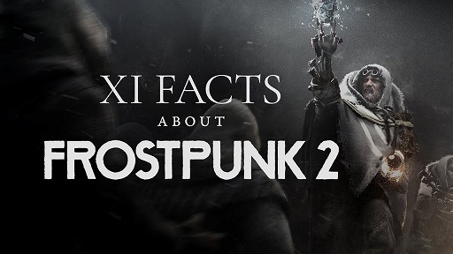 Frostpunk 2סץ쥤λȤߤʤɡ11ǤҲ𤹤ȥ쥤顼11 Facts Trailerɤ