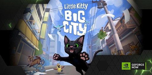 쥤סLittle Kitty, Big CityסFarmer's Lifeפʤ5ȥ뤬GeForce NOWо