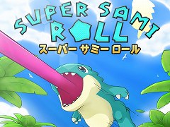 󥷥塼ǡSuper Sami Rollפ210ȯءɤ򴶤롤ϥԡ3D