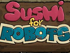 ���ä����ʥ��ܥåȤ˼��ʤ��Ϥ��� �ѥ��륲�����Sushi For Robots�פ�Steam��itch.io������ȯ�䡣8��11���ޤǤ�10�󥪥դ�
