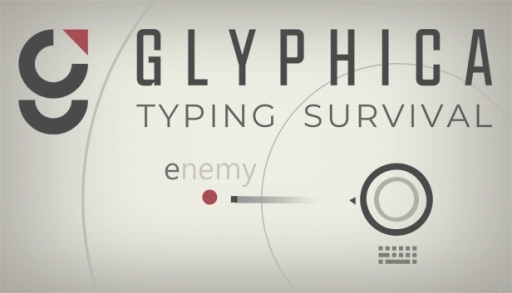 ԥߥ饤!? Glyphica: Typing SurvivalפΥ꡼SteamˤƳ