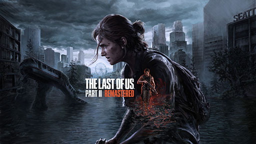 ���������꡼ No.001�Υ���ͥ������ / PC�ǡ�The Last of Us Part II Remastered�ס�����ȯ�䡣���������Ԥ˲ä��ƥ������饤���ʥ��Х��Х�⡼�ɤ�ڤ����