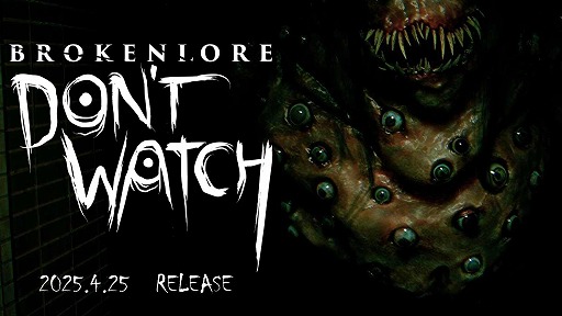 ���������꡼ No.004�Υ���ͥ������ / ���Ȥʰ�������������������������������������ۥ顼��BrokenLore: DON'T WATCH�ס�4��25����Steam�ǥ�꡼����PS5�Ǥ�ȯ�����