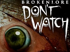 ǺߤǯԵ̣롣ۥ顼ADVBrokenLore: DON'T WATCHסѥൡǤȯ