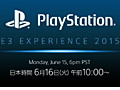 SCEεȯɽPlayStation E3 EXPERIENCE 2015 Press Conferenceפܻ֤6161000ϡܸƱդ